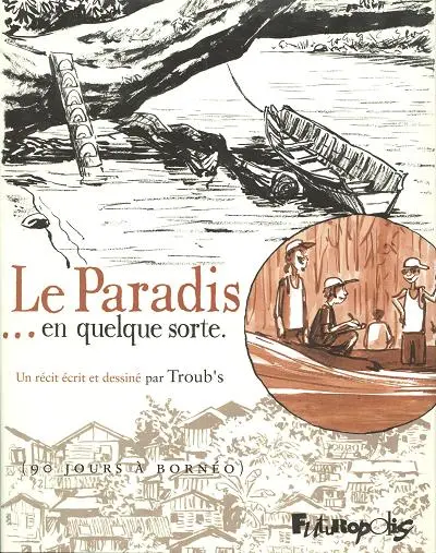Le paradis... en quelque sorte (90 jours à Bornéo)