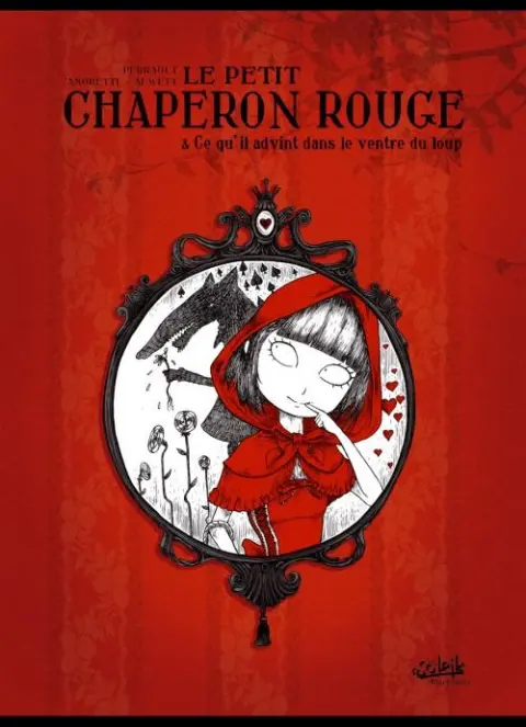 Le Petit Chaperon Rouge & ce qu'il advint dans le ventre du loup