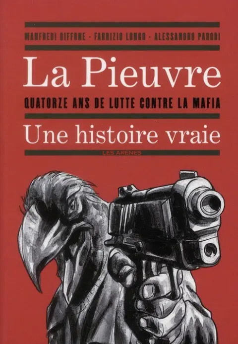 La Pieuvre - Quatorze ans de lutte contre la Mafia Une histoire vraie