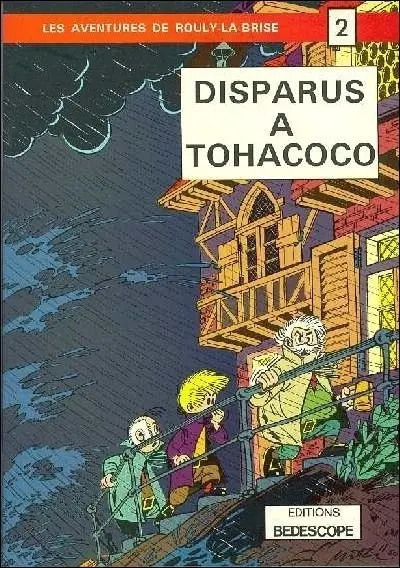 Les aventures de Rouly la brise Tome 2 Disparus à Tohacoco