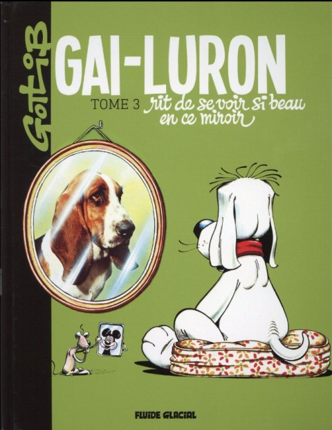 Couverture de l'album Gai-Luron Tome 3 Gai-Luron rit de se voir si beau en ce miroir