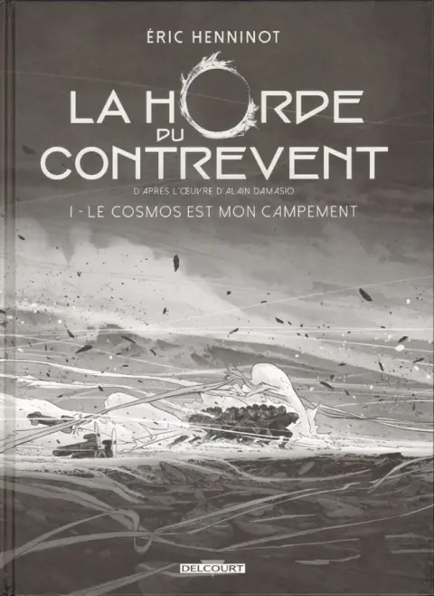 La Horde du Contrevent 1 Le Cosmos est mon campement