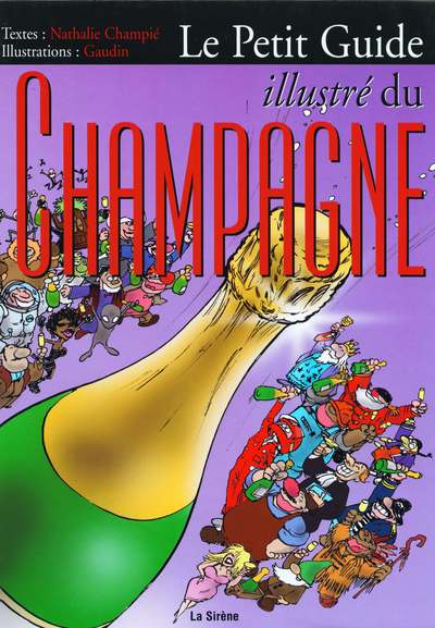 Couverture de l'album Le Petit Guide humoristique ... Le Petit Guide illustré du Champagne