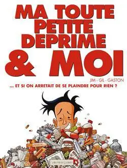 Jim et ses copains Tome 19 Ma toute petite déprime & moi ... et si on arrêtait de se plaindre pour rien ?