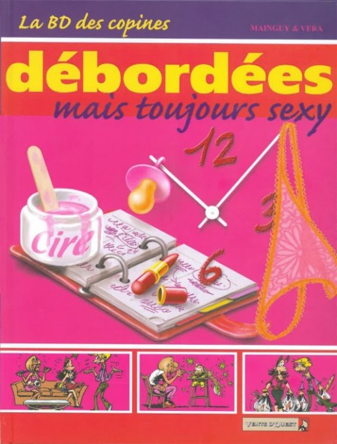 Couverture de l'album La Bd des copines Tome 3 Débordées mais toujours sexy