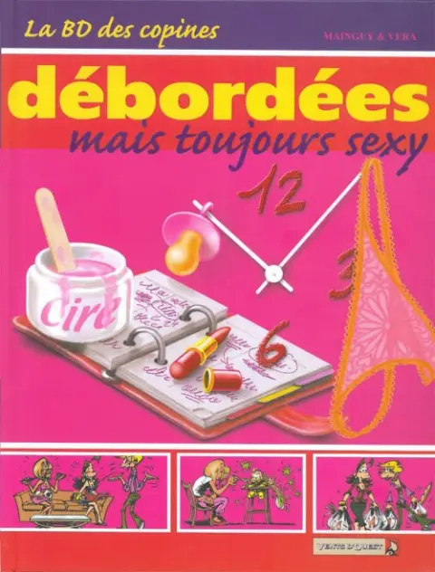 La Bd des copines Tome 3 Débordées mais toujours sexy