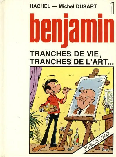 Benjamin Tome 1 Tranches de vie, tranches de l'art...