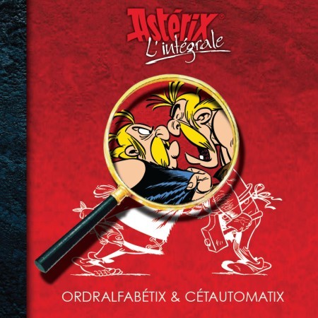 Couverture de l'album Astérix L'Intégrale Ordralfabétix & Cétautomatix