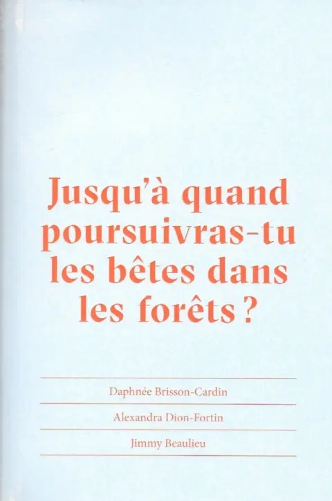 Jusqu'à quand poursuivras-tu les bêtes dans les forêts ?