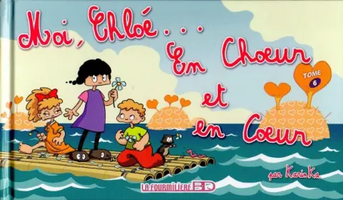 Chloé Tome 6 Moi, Chloé... En Chœur et en Cœur