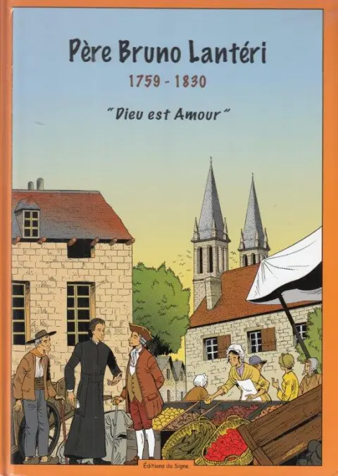 Père Bruno Lantéri 1759 - 1830 Dieu est Amour