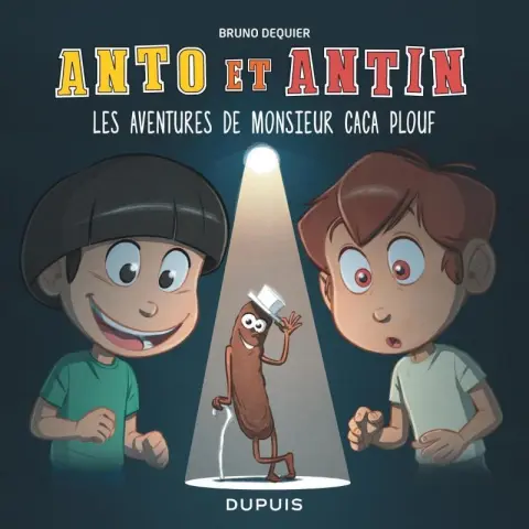 Anto et Antin 4 Les Aventures de Monsieur Caca Plouf