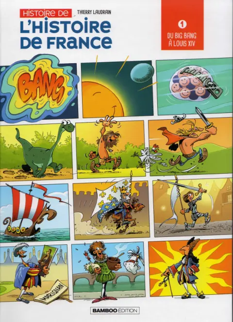 Histoire de l'Histoire de France Tome 1 Du big bang à Louis XIV