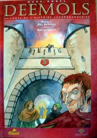 Histoire luxembourgeoise Tome 1 Des romains aux bourguignons