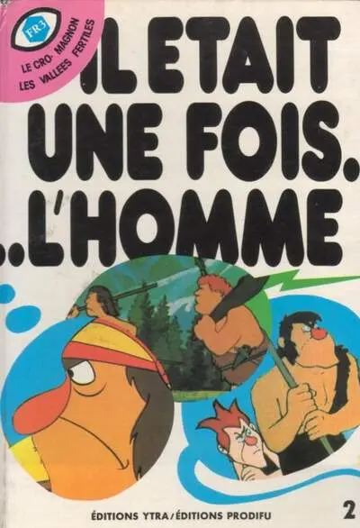 Il était une fois... l'homme Tome 2 Le cro-magnon - Les vallées fertiles