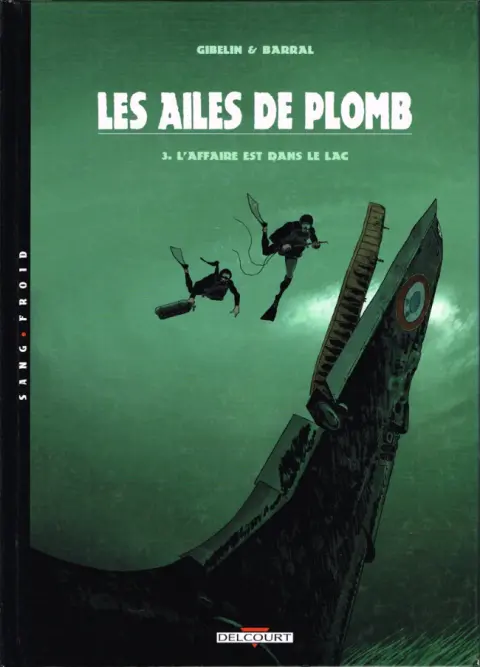 Les Ailes de Plomb Tome 3 L'affaire est dans le lac