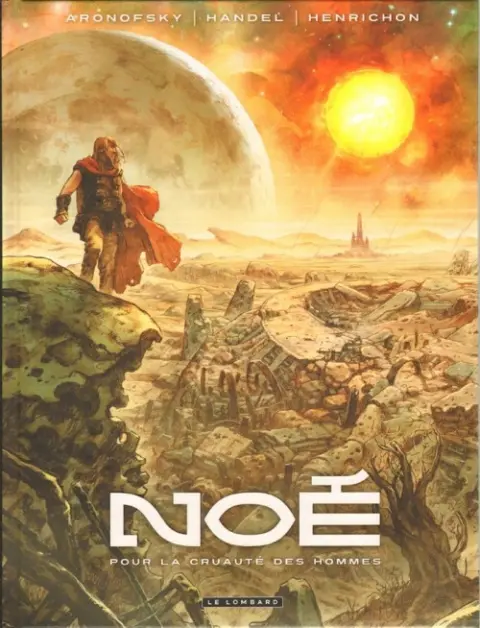 Noé Tome 1 Pour la cruauté des hommes