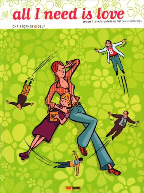 All I need is love Tome 1 Saison 1 - Une hirondelle ne fait pas le printemps