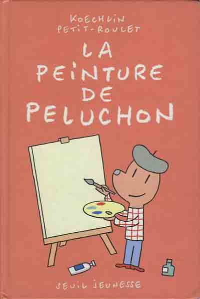 Couverture de l'album Peluchon Tome 1 La peinture de Peluchon