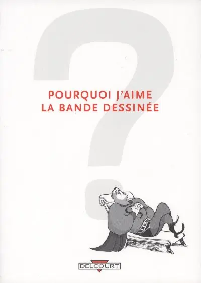 Pourquoi j'aime la Bande Dessinée ?