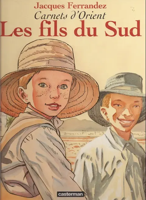 Carnets d'Orient Tome 3 Les fils du Sud