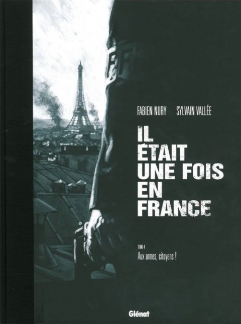Couverture de l'album Il était une fois en France Tome 4 Aux armes, citoyens !