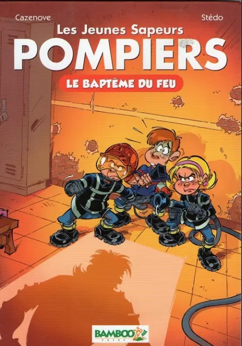 Les Pompiers Le baptême du feu
