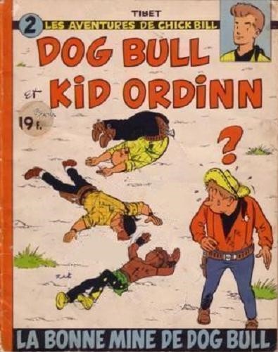 Chick Bill, Dog Bull et Kid Ordinn Tome 2 La bonne mine de Dog Bull