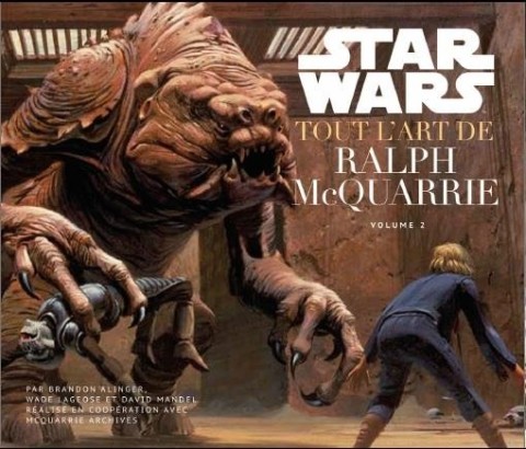 Star Wars - Tout l'art de Ralph McQuarrie Volume 2