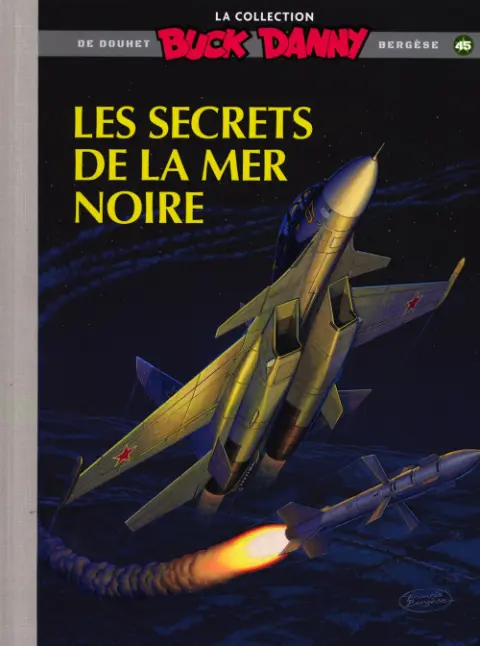 Buck Danny La collection Tome 45 Les secrets de la mer Noire