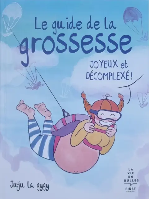 Le guide de la grossesse Joyeux et décomplexé !