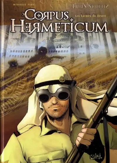 Corpus Hermeticum Tome 3 Les larmes du désert