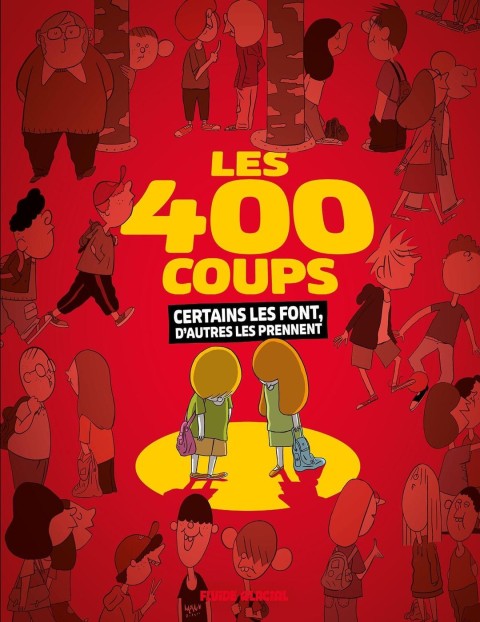 Les 400 coups Certains les font, d'autres les prennent