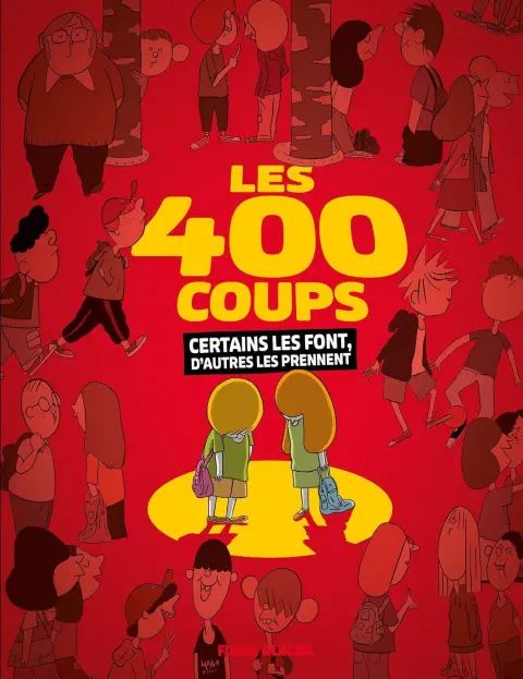 Les 400 coups Certains les font, d'autres les prennent