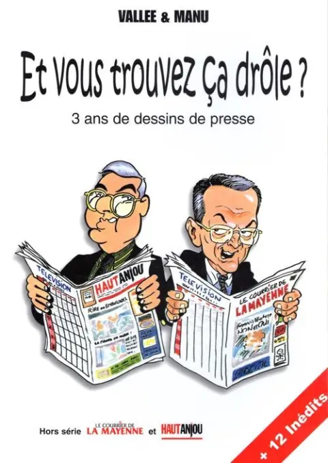 Et vous trouvez ça drôle ? 3 ans de dessins de presse