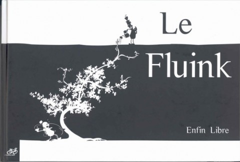 Couverture de l'album Le Fluink Enfin Libre