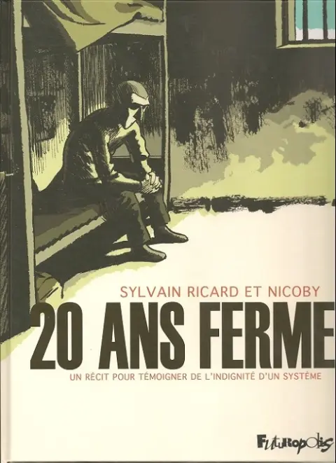 20 ans ferme Un récit pour témoigner de l'indignité d'un système