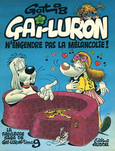 Gai-Luron Tome 9 Gai-Luron n'engendre pas la mélancolie !