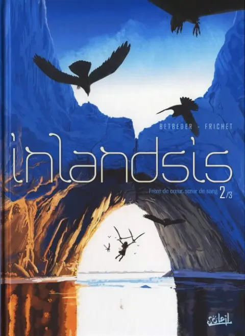 Inlandsis 2/3 Frère de cœur, sœur de sang