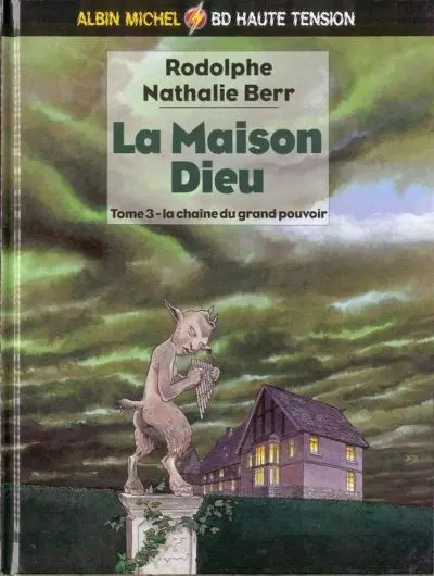 La maison Dieu Tome 3 La chaîne du grand pouvoir