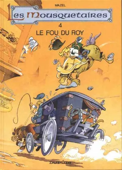 Les Mousquetaires / Câline et Calebasse Tome 4 Le fou du Roy
