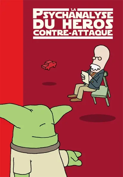 Psychanalyse du... Tome 7 La psychanalyse du héros contre-attaque