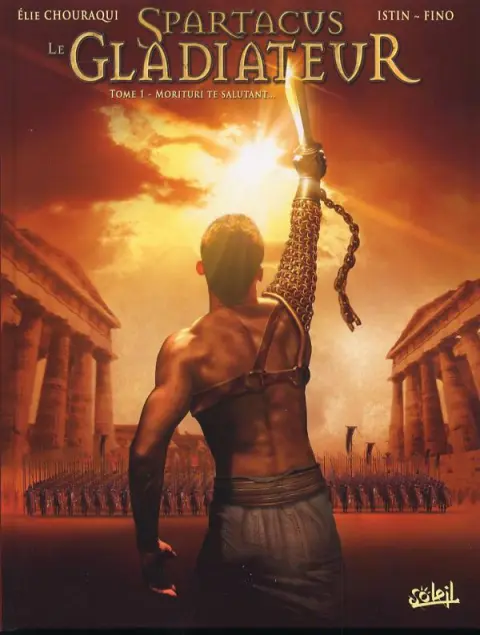 Spartacus le gladiateur Tome 1 Morituri te salutant...