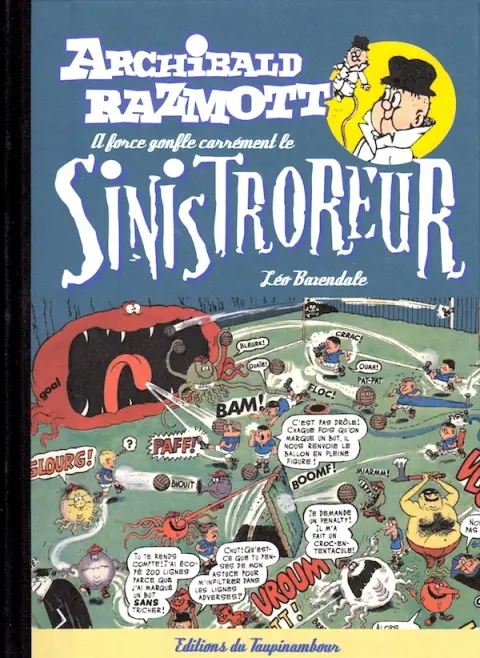 Archibald Razmott Tome 2 Archibald Razmott à force gonfle carrément le Sinistroreur