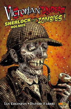 Couverture de l'album Victorian undead Tome 1 Sherlock Holmes contre les Zombies