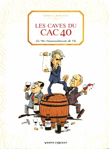 Couverture de l'album La Trilogie bordelaise Tome 3 Les caves du CAC 40 - Les Dix Commandements du Vin