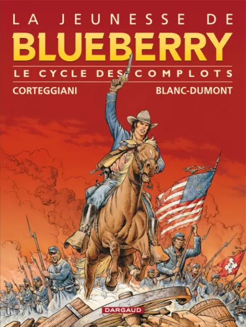 La Jeunesse de Blueberry Le cycle des complots