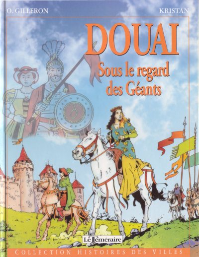 Histoires des Villes Tome 19 Douai - Sous le regard des Géants