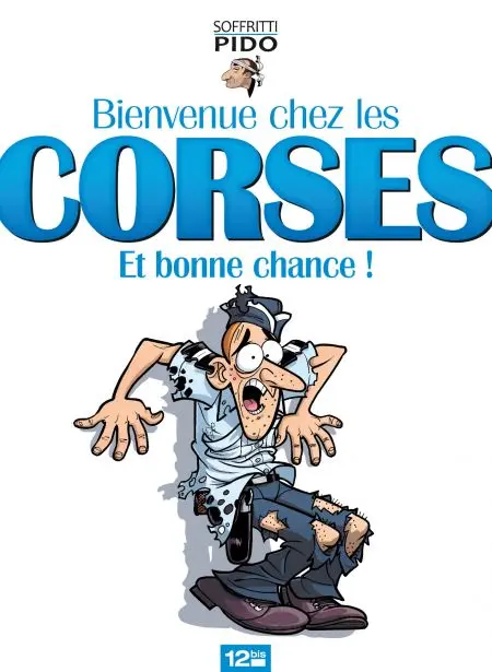 Bienvenue chez les Corses Et bonne chance !