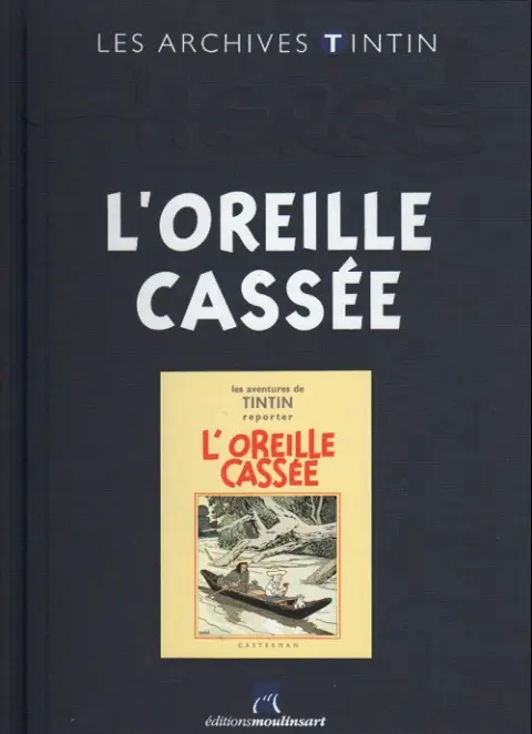 Les archives Tintin Tome 40 L'Oreille Cassée